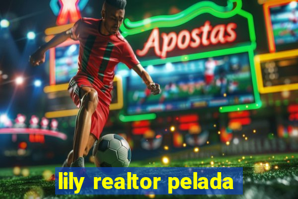 lily realtor pelada